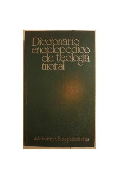 DICCIONARIO ENCICLOPÉDICO DE TEOLOGÍA MORAL